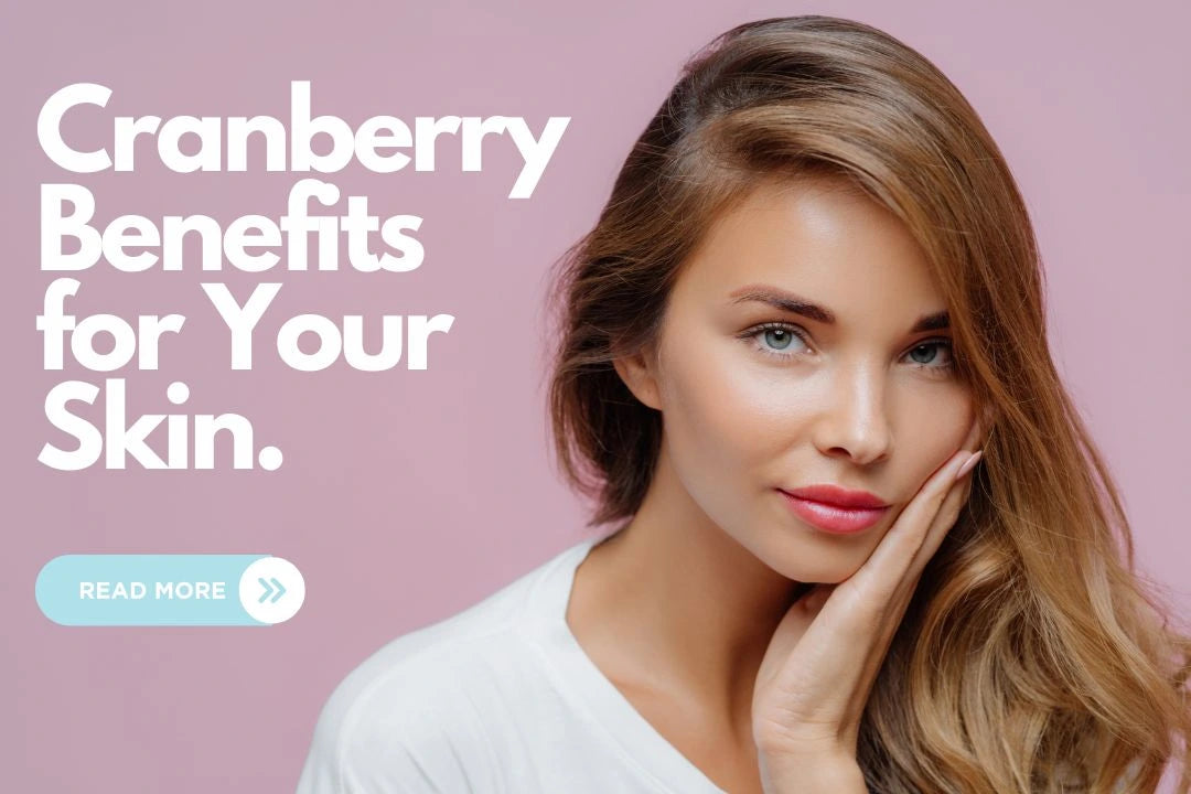 Cranberry Benefits for Your Skin